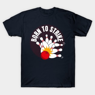 Born to Strike T-Shirt